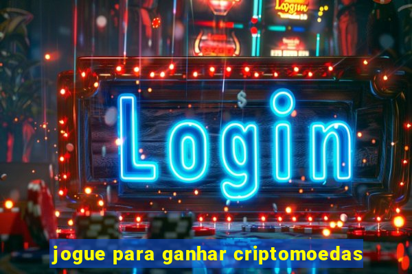 jogue para ganhar criptomoedas